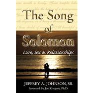 The Song of Solomon by Johnson, Sr. Jeffrey a., 9781602665293