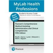 Pearson's Comprehensive Medical Assisting -- MyLab Health Professions with Pearson eText Access Code by Routh, Kristiana Sue M.; Garza, Diana ; Lam, Jennifer; Mistovich, Joseph J.; Moini, Jahangir; Nguye, Jamie, 9780136535294