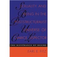 Sexuality and Being in the Poststructuralist Universe of Clarice Lispector by Fitz, Earl E., 9780292725294