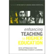 Enhancing Teaching in Higher Education: New Approaches to Improving Student Learning by Hartley; Peter, 9780415335294