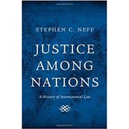 Justice Among Nations by Neff, Stephen C., 9780674725294