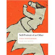 Self-portrait of an Other by Nooteboom, Cees; Colmer, David; Neumann, Max, 9780857425294