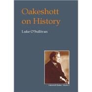 Oakeshott on History by O'Sullivan, Luke, 9780907845294