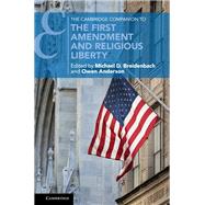 The Cambridge Companion to the First Amendment and Religious Liberty by Breidenbach, Michael D.; Anderson, Owen, 9781108405294