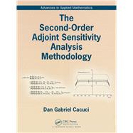 The Second-Order Adjoint Sensitivity Analysis Methodology by Dan Gabriel Cacuci, 9781138105294