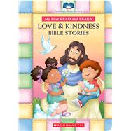 My First Read and Learn Love & Kindness Bible Stories by Unknown, 9781338185294