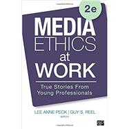 Media Ethics at Work by Peck, Lee Anne; Reel, Guy S., 9781506315294