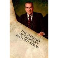 The Speeches of President Richard Nixon by Nixon, Richard M., 9781599865294