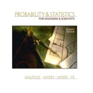 Probability and Statistics for Engineers and Scientists by Walpole, Ronald E.; Myers, Raymond H.; Myers, Sharon L.; Ye, Keying, 9780130415295