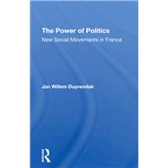 The Power Of Politics by Duyvendak, Jan Willem, 9780367295295