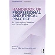 Handbook of Professional and Ethical Practice for Psychologists, Counsellors and Psychotherapists by Tribe; Rachel, 9780415705295