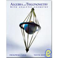 Algebra and Trigonometry with Analytic Geometry (with CD-ROM, Make the Grade, and InfoTrac) by Swokowski, Earl W.; Cole, Jeffery A., 9780534435295