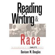 Reading, Writing, & Race by Douglas, Davison M., 9780807845295