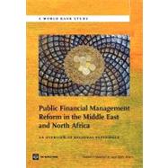 Public Financial Management Reform in the Middle East and North Africa An Overview of Regional Experience by Beschel, Jr., Robert  P.; Ahern, Mark, 9780821395295