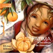 Fatima and the Clementine Thieves by Messier, Mireille; Grimard, Gabrielle, 9780889955295