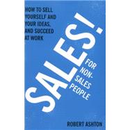 Sales for Non-Salespeople by Ashton, Robert, 9781444795295