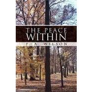 The Peace Within by Wilson, Patricia, 9781450015295