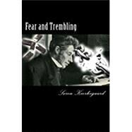 Fear and Trembling by Sren Kierkegaard,? Johannes de silentio,? John of the Silence, 9781503025295