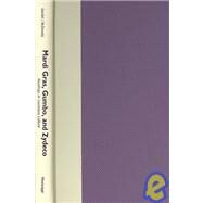 Mardi Gras, Gumbo, and Zydeco by Gaudet, Marcia G.; McDonald, James C., 9781578065295
