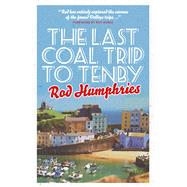 The Last Coal Trip to Tenby by Humphries, Rod, 9781914595295