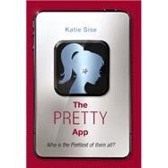 The Pretty App by Sise, Katie, 9780062195296