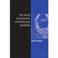 The Social Construction of Intellectual Disability by Mark Rapley, 9780521005296