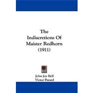 The Indiscretions of Maister Redhorn by Bell, John Joy; Perard, Victor, 9781104425296