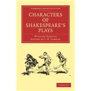 Characters of Shakespeare's Plays by Hazlitt, William; Lobban, J. H., 9781108005296
