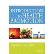 Introduction to Health Promotion by Snelling, Anastasia M., 9781118455296