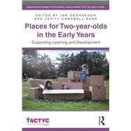Places for 2 year olds in the Early Years: Supporting learning and development by Georgeson; Jan, 9781138185296