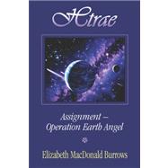Htrae Assignment-earth Angel: Assignment-operation Earth Angel by BURROWS ELIZABETH MACDONALD, 9781596635296