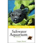 Saltwater Aquarium: Your Happy Healthy Pet by Skomal, Gregory, 9781620455296