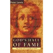 God's Hall of Fame : The Trials and Triumphs of Faith by Lewis, Peter, 9781857925296