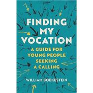 Finding My Vocation: A Guide for Young People Seeking a Calling by Boekestein, 9781959515296