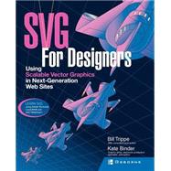 SVG Design Classroom : Using Scalable Vector Graphics in Next-Generation Web Sites by Trippe, Bill, 9780072225297