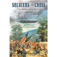 Soldiers of the Cross, the Authoritative Text by Conyngham, David Power; Endres, David J.; Kurtz, William B., 9780268105297