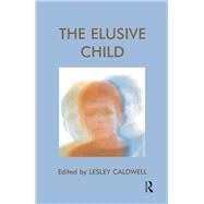The Elusive Child by Caldwell, Lesley, 9780367105297