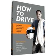 How to Drive Real World Instruction and Advice from Hollywood's Top Driver by Collins, Ben, 9781452145297