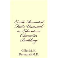 Emile Revisited by Desmarais, Gilles M. K., M.d., 9781507825297