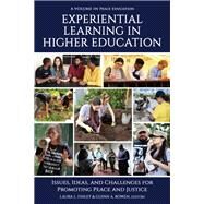 Experiential Learning in Higher Education: Issues, Ideas, and Challenges for Promoting Peace and Justice by Laura L. Finley, Glenn A. Bowen, 9781648025297