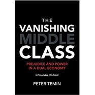 The Vanishing Middle Class by Temin, Peter, 9780262535298