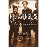 The Avengers A Jewish War Story by COHEN, RICH, 9780375705298