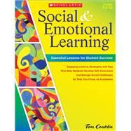 Social and Emotional Learning in Middle School: Essential Lessons for Student Success Engaging Lessons, Strategies, and Tips That Help Students Develop Self-Awareness and Manage Social Challenges So They Can Navigate Middle School and Focus on Academics by Conklin, Tom, 9780545465298