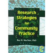 Research Strategies for Community Practice by Macnair; Ray H, 9780789005298