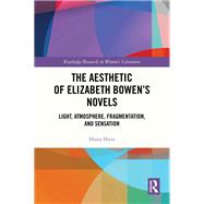The Aesthetic of Elizabeth Bowen�s Novels by Diana Hirst, 9781040505298