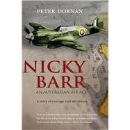Nicky Barr, an Australian Air Ace A Story of Courage and Adventure by Dornan, Peter, 9781741145298