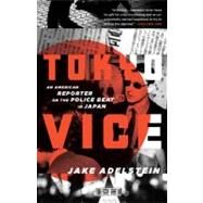 Tokyo Vice by ADELSTEIN, JAKE, 9780307475299