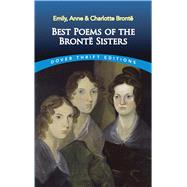 Best Poems of the Bront Sisters by Bront, Emily, Anne, and Charlotte; Ward, Candace, 9780486295299