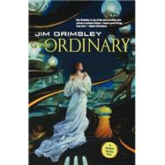 The Ordinary by Grimsley, Jim, 9780765305299