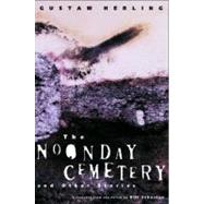 The Noonday Cemetery and Other Stories by Herling, Gustaw; Johnston, Bill, 9780811215299